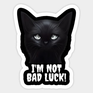 I'm Not Bad Luck Black Cats Sticker